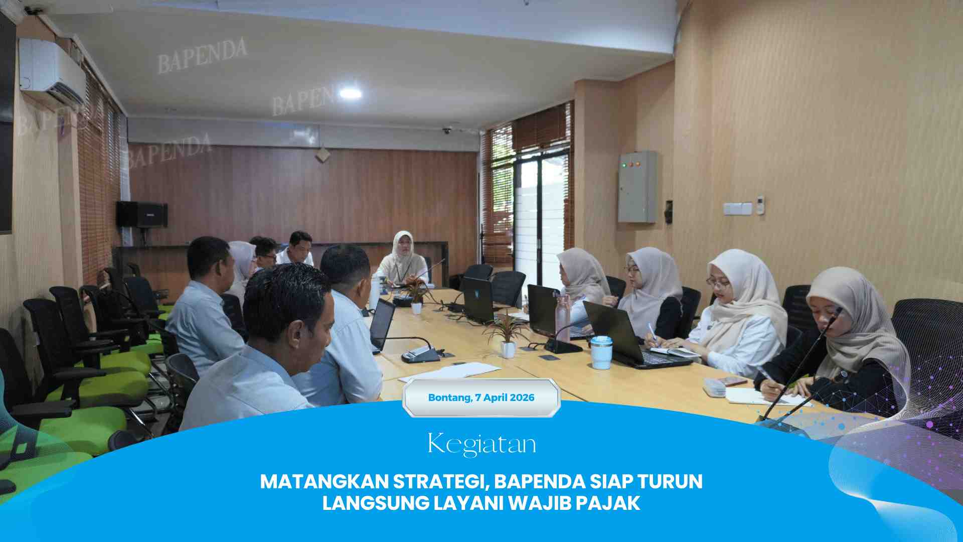 MATANGKAN STRATEGI, BAPENDA SIAP TURUN LANGSUNG LAYANI WAJIB PAJAK