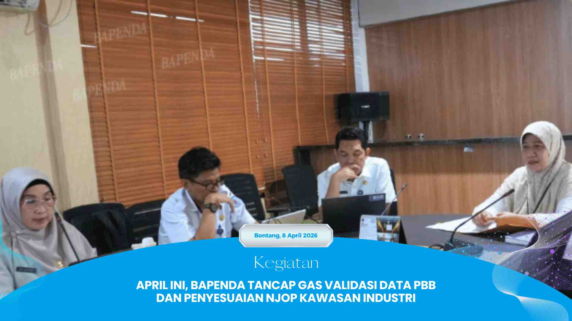 APRIL INI, BAPENDA TANCAP GAS VALIDASI DATA PBB DAN PENYESUAIAN NJOP KAWASAN INDUSTRI